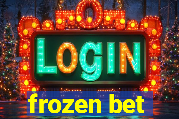 frozen bet